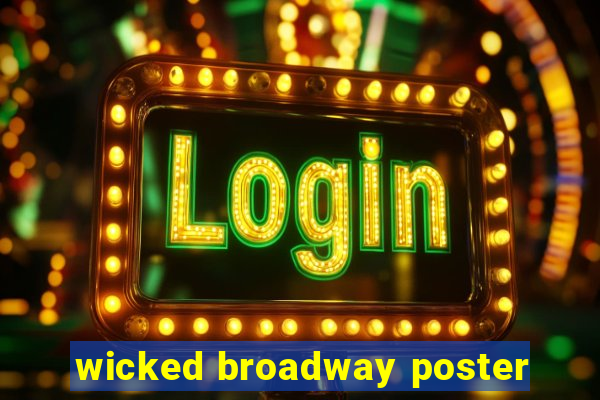 wicked broadway poster